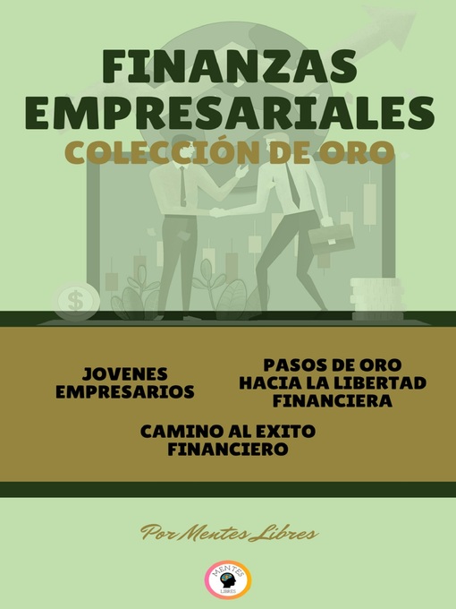 Title details for JOVENES EMPRESARIOS--CAMINO AL ÉXITO FINANCIERO--PASOS DE ORO HACIA LA LIBERTAD FINANCIERA (3 LIBROS) by MENTES LIBRES - Available